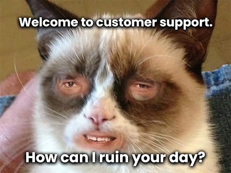 How Can I ruin your day, sir?